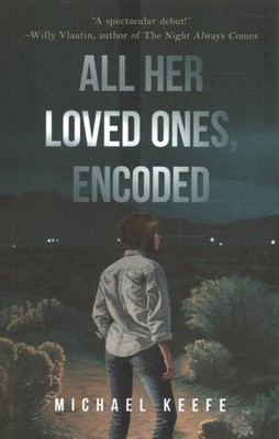 All Her Loved Ones, Encoded, Paperback by Keefe, Michael, Brand New, Free shi...