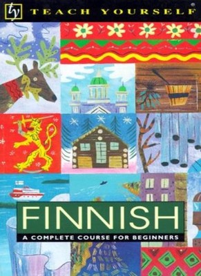 Finnish: A Complete Course for Beginners (Teach Yourself Books),