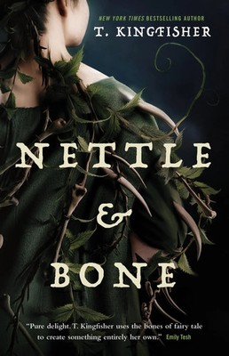 Nettle & Bone | T. Kingfisher | Englisch | Taschenbuch | Tor Trade | 2023