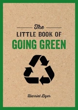 The Little Book of Going Green: An Introduction to Climate Change and How We