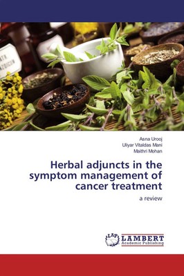 Asna Urooj (u. a.) | Herbal adjuncts in the symptom management of cancer...