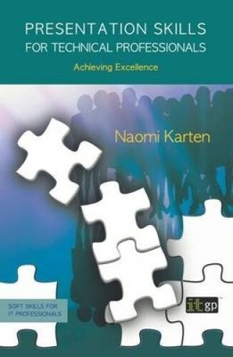 Presentation Skills for Technical Professionals: Achieving Excellence
