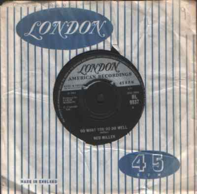 Ned Miller-Do what you do do well.7''