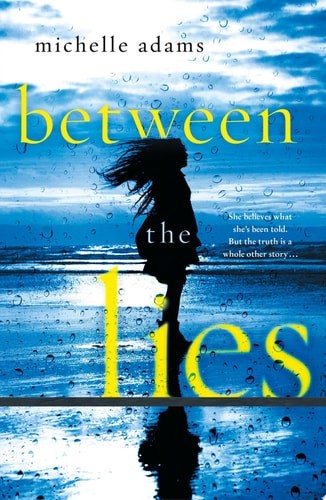 Between the Lies by Adams, Michelle, Acceptable Book