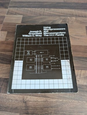 Using Microprocessors and Microcomputers: The 6800 Family'' Joseph d Greenfield