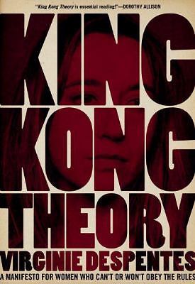 King Kong Theory by Virginie Despentes (2010, Trade Paperback)