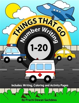 Things That Go - Number Writing - 1 to 20: Preschool / Home Learning Book wit...
