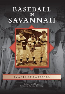 Baseball in Savannah -  NEW Brian Harold Le 2012