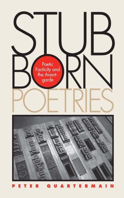 Stubborn Poetries by Peter Quartermain PAPERBACK 9780817357481