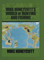 Mike Honeycutt | Mike Honeycutt's World Of Hunting And Fishing | Buch | Englisch