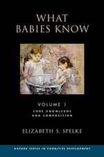 What Babies Know | Core Knowledge and Composition Volume 1 | Elizabeth S Spelke