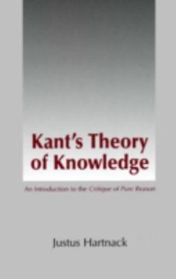 Kant's Theory of Knowledge : An Introduction to the Critique of Pure Reason...