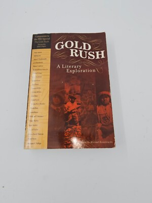 Gold Rush A Literary Exploration Edited by Michael Kowalewski BX 16
