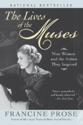 The Lives Of The Muses: Nine Women & The Artists They Inspired
