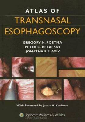 Atlas of Transnasal Esophagoscopy - Hardcover By Gregory N Postma - GOOD