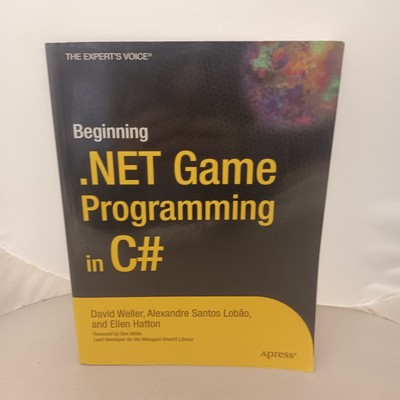 Beginning .NET Game Programming in C# by David Weller, Ellen Hatton [HM]