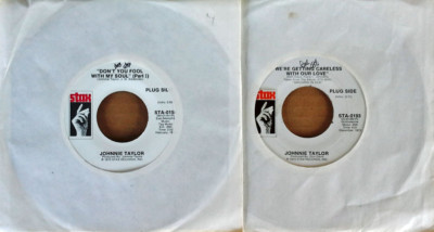 JOHNNIE TAYLOR - DON'T YOU FOOL..+ WE'RE GETTING..- STAX - (2) WHITE LB PRO 45'S