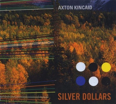 Axton Kincaid Silver dollars (CD) Album (UK IMPORT)