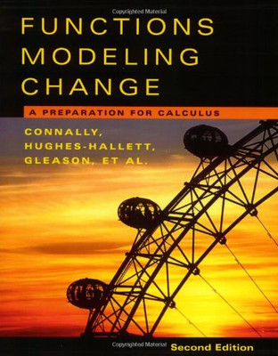 Functions Modeling Change: A Preparation for Calculus - Connally, Eric