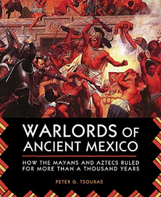 Warlords of Ancient Mexico: How the Mayans and Aztecs R - Paperback NEW Peter G.