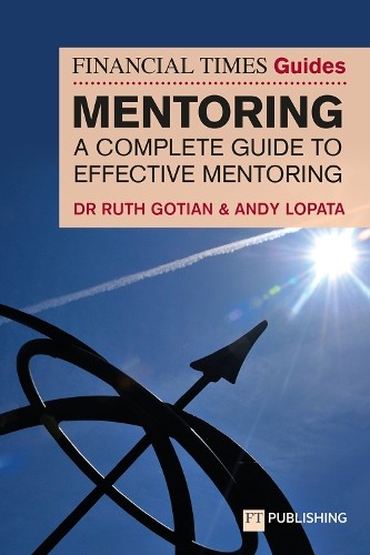 The Financial Times Guide to Mentoring A complete  by Ruth Gotian PAPERBACK - Image 6