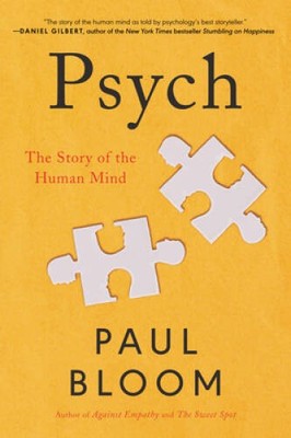 Psych: The Story of the Human Mind - Paperback By Bloom, Paul - GOOD