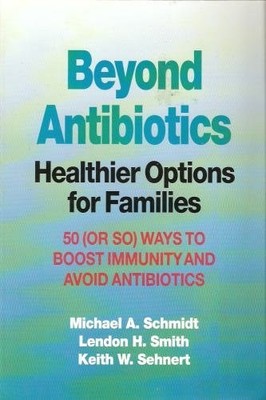 Beyond Antibiotics: Healthier Options for Fami..., etc.