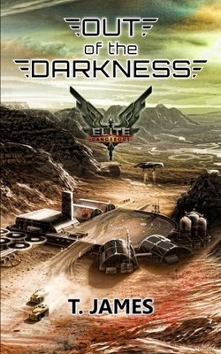 OUT OF THE DARKNESS (ELITE: DANGEROUS) By T. James **BRAND NEW**