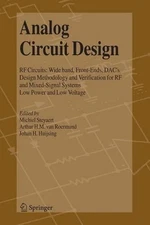 Analog Circuit Design: RF Circuits: Wide band, Front-Ends, DAC's, Design Methodo