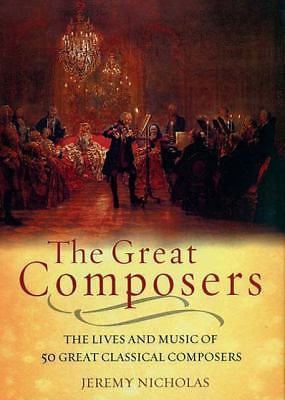 The Great Composers: The Lives and Music of 50 Great Classical ...