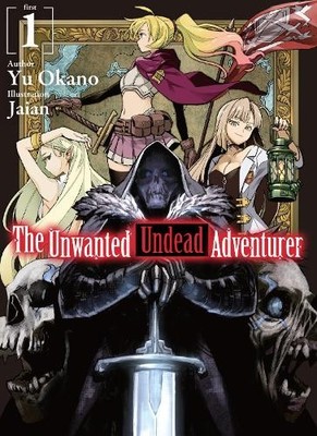 Yu Okano Shirley Ye The Unwanted Undead Adventurer (Light Novel): (Taschenbuch)