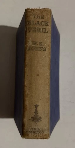 THE BLACK PERIL - Johns, W.E Biggles Circa 1935 John Hamilton Hardcover Book