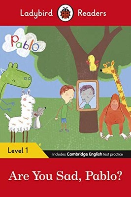 Pablo: Are you sad, Pablo? - Ladybird Readers Level 1, Ladybird 9780241475546..