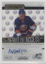 2023-24 Credentials Debut Ticket Access Acetate 18/99 William Dufour Auto 0mb8