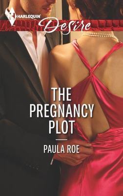 The Pregnancy Plot (Harlequin Desire) by Paula Roe