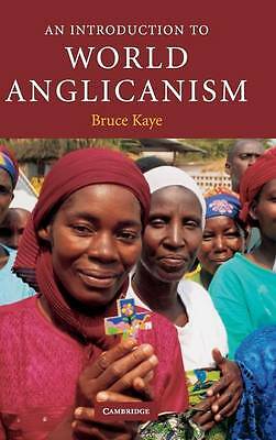 An Introduction to World Anglicanism Kaye Hardback Cambridge University Press