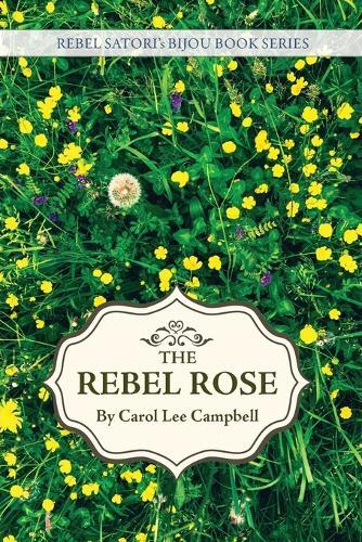 Carol Lee Campbell Rebel Rose (Tascabile) Bijou Book