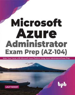Microsoft Azure Administrator Exam Prep (AZ-104): Make Your Career with Micr...