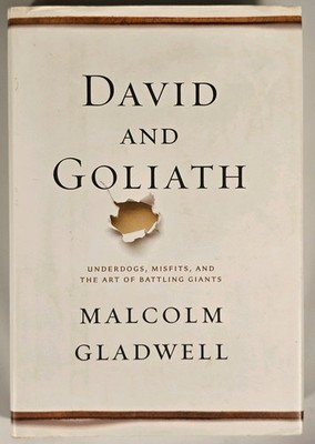 David and Goliath: Underdogs, Misfits, Battling Giants Malcolm Gladwell 1st Ed