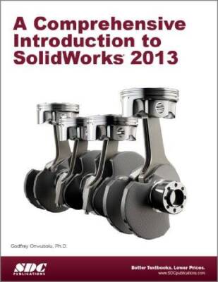 A Comprehensive Introduction to SolidWorks 2013 - Perfect Paperback - VERY GOOD
