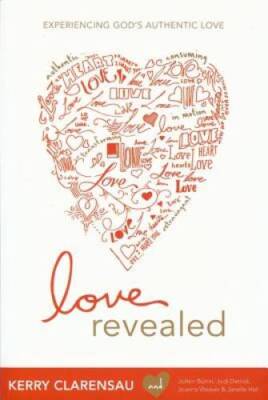 Love Revealed: Experiencing Gods Authentic Love - Paperback - GOOD