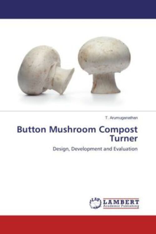 Thumbnail - Button Mushroom Compost Turner Design, Development And Evaluation