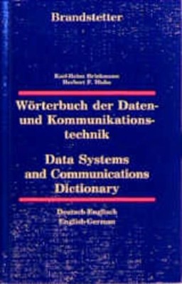 Data Systems and Communication Dictionary Brinkmann, Karl-Hienz und Herbert Blah
