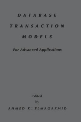 Ahmed K. Elmaga Database Transaction Models for Advanced  (Hardback) (UK IMPORT)