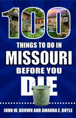 100 Things to Do in Missouri Before You Die; - 1681062984, Brown, paperback, new