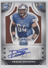 2014 Crown Royale Rookie Signatures Retail Bronze 53/99 Travis Swanson Auto 4g6