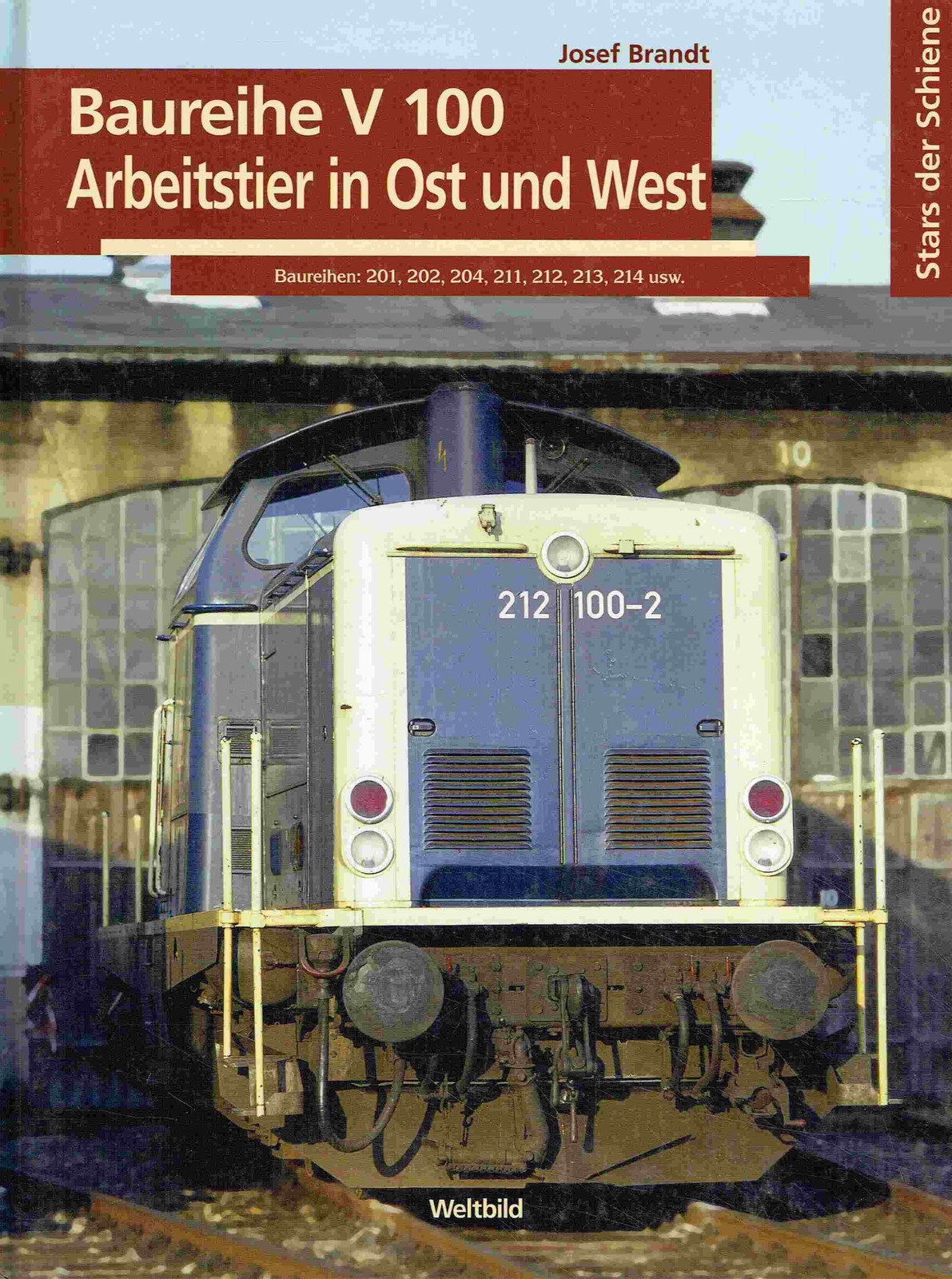 FILA Brandt Josef Die V 100. Arbeitstier in Ost und West. Baureihen: 201 202 204