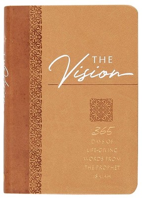 The Vision: 365 Days of Life-Giving Words from the Prophet Isaiah (The Passion T