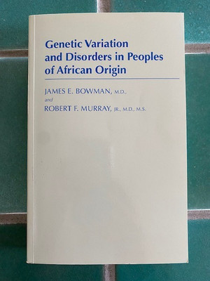 Genetic Variation and Disorders in Peoples of African Origin Bowman & Murray PB