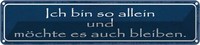 Blechschild 10X46 Cm Ich MöChte So Allein Bleiben Dekoration Spruch Zitat Deko G